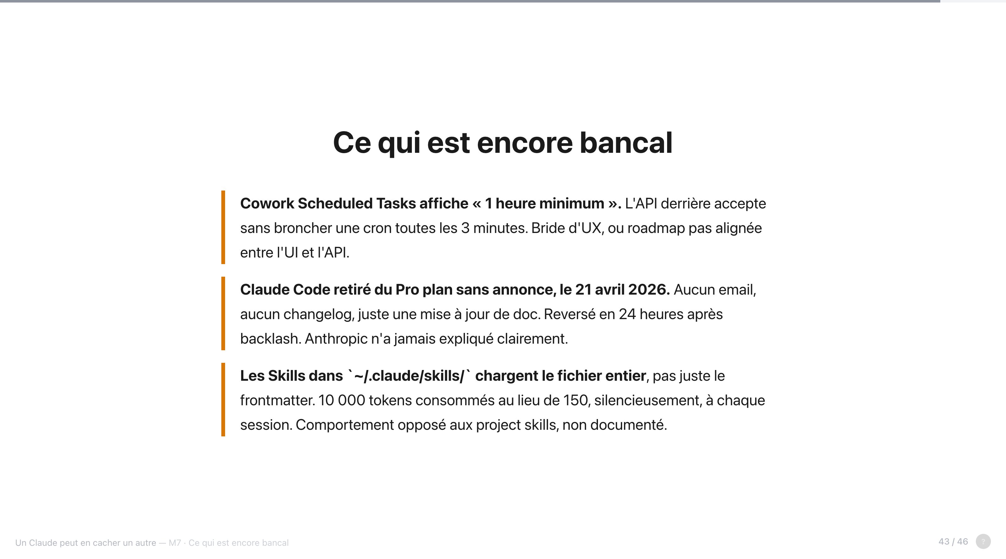 Slide "Ce qui est encore bancal" : Cowork Scheduled Tasks, Claude Code retiré du Pro, Skills locaux qui chargent le fichier entier